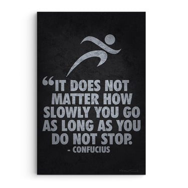 It Does Not Matter How Slowly You Go Running